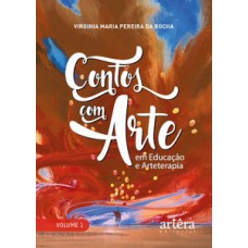 Contos com arte: em educação e arteterapia Contos com arte: em educação e arteterapia