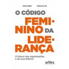 O código feminino da liderança O código feminino da liderança