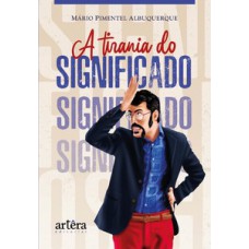 A tirania do significado A tirania do significado