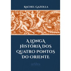 A longa história dos quatro pontos do oriente A longa história dos quatro pontos do oriente