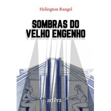Sombras do velho engenho Sombras do velho engenho