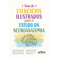 Guia de exercícios ilustrados para o estudo da neuroanatomia