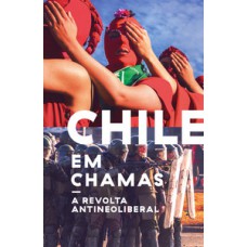 Chile em chamas Chile em chamas