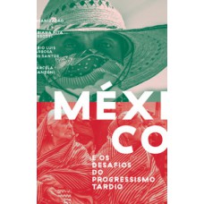 México e os desafios do progressismo tardio México e os desafios do progressismo tardio