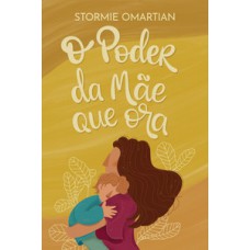 O poder da mãe que ora O poder da mãe que ora