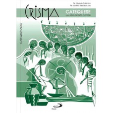 Crisma - Catequese com adolescentes e jovens - Catequizando