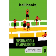 Ensinando a transgredir Ensinando a transgredir