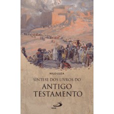 Síntese dos Livros do Antigo Testamento Síntese dos Livros do Antigo Testamento
