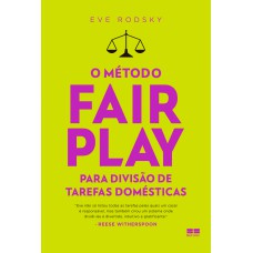 O método Fair Play para divisão de tarefas domésticas O método Fair Play para divisão de tarefas domésticas