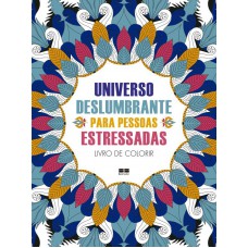 Universo deslumbrante para pessoas estressadas Universo deslumbrante para pessoas estressadas
