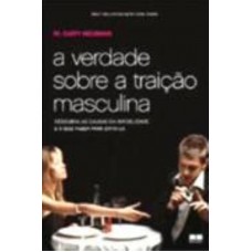 A verdade sobre a traição masculina A verdade sobre a traição masculina