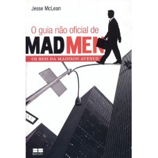 O Guia não oficial de Mad Men: Os reis da Madison Avenue O Guia não oficial de Mad Men: Os reis da Madison Avenue
