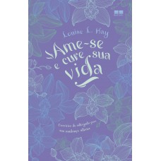 Ame-se e cure sua vida Ame-se e cure sua vida
