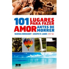 101 lugares para fazer sexo antes de morrer 101 lugares para fazer sexo antes de morrer