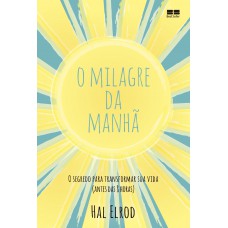 O milagre da manhã O milagre da manhã