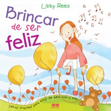 Brincar de ser feliz Brincar de ser feliz