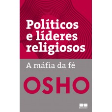 Políticos e líderes religiosos: A máfia da fé Políticos e líderes religiosos: A máfia da fé
