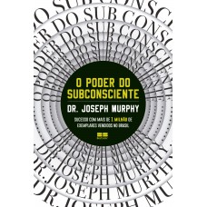 O poder do subconsciente O poder do subconsciente