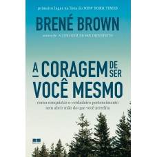 A coragem de ser você mesmo A coragem de ser você mesmo