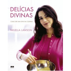 Delícias divinas: Como ser uma diva na cozinha (Capa dura) Delícias divinas: Como ser uma diva na cozinha (Capa dura)