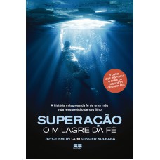 Superação: O milagre da fé Superação: O milagre da fé