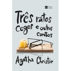 Três ratos cegos e outros contos Três ratos cegos e outros contos