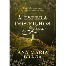 À espera dos filhos da luz À espera dos filhos da luz