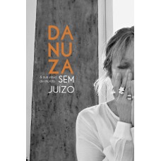 Danuza & sua visão de mundo sem juízo