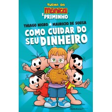 Como cuidar do seu dinheiro Como cuidar do seu dinheiro