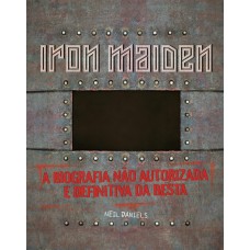 Iron Maider : A biografia nao autorizada e definitiva da besta Iron Maider : A biografia nao autorizada e definitiva da besta
