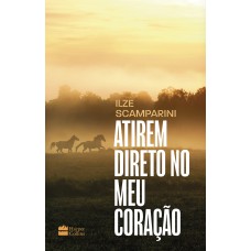 Atirem direto no meu coração