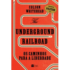 The Underground Railroad The Underground Railroad