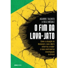 O fim da Lava-Jato O fim da Lava-Jato