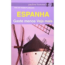 Guia da Espanha - Gaste menos, veja mais Guia da Espanha - Gaste menos, veja mais