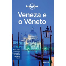 Lonely Planet Veneza e Vêneto Lonely Planet Veneza e Vêneto
