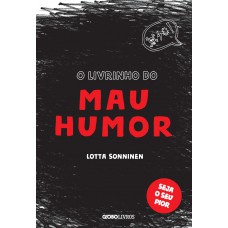 O livrinho do mau humor O livrinho do mau humor