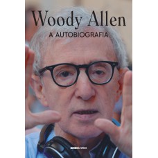 Woody Allen: a autobiografia Woody Allen: a autobiografia