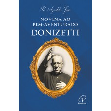 Novena ao Bem-aventurado Donizetti Novena ao Bem-aventurado Donizetti
