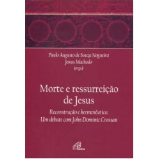 A morte e a ressurreição de Jesus A morte e a ressurreição de Jesus