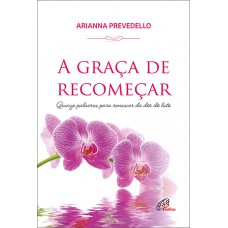 A graça de recomeçar A graça de recomeçar