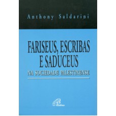 Fariseus, escribas e saduceus na sociedade palestinense Fariseus, escribas e saduceus na sociedade palestinense