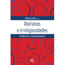 Ateísmos e irreligiosidades Ateísmos e irreligiosidades