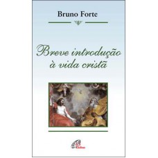 Breve introdução à vida cristã Breve introdução à vida cristã
